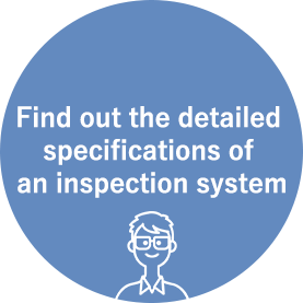 Find out the detailed specifications of an inspection system