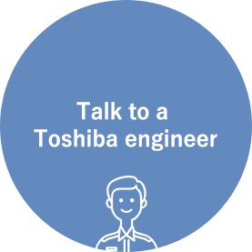 Talk to a Toshiba engineer